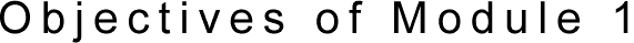 Objectives of Module 1